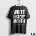 Original White History Month Doesnt July Feel Ladies - Adult & Kids T-Shirts, Sweatshirts & Hoodies apparel design preview 1