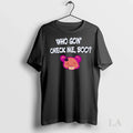 Original Who Gon Check Me Boo - Adult & Kids T-Shirts, Sweatshirts & Hoodies apparel design preview 1