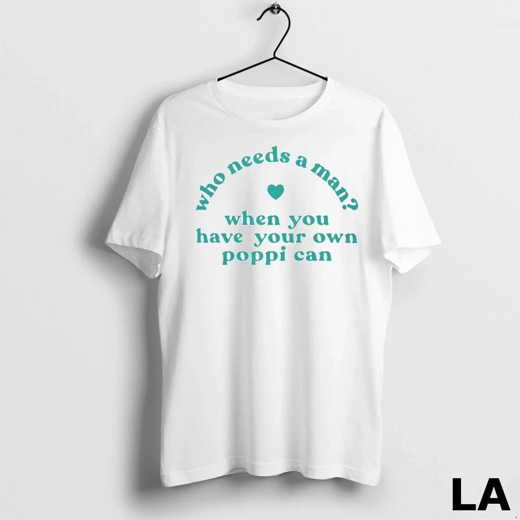Original Who Needs A Man When You Have Your Own Poppi - Adult & Kids T-Shirts, Sweatshirts & Hoodies apparel design preview 1
