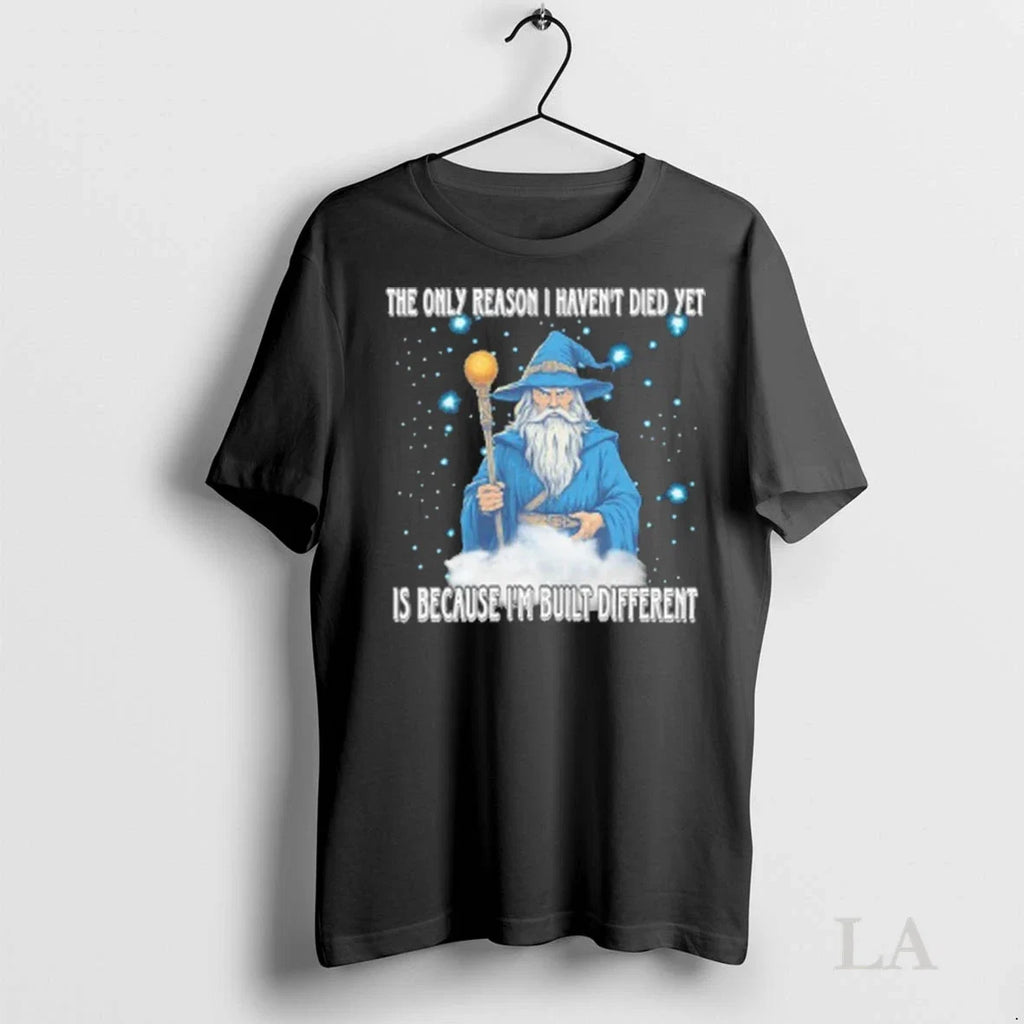 Original Wizard The Only Reason I Havent Died Yet Is - Adult & Kids T-Shirts, Sweatshirts & Hoodies apparel design preview 1