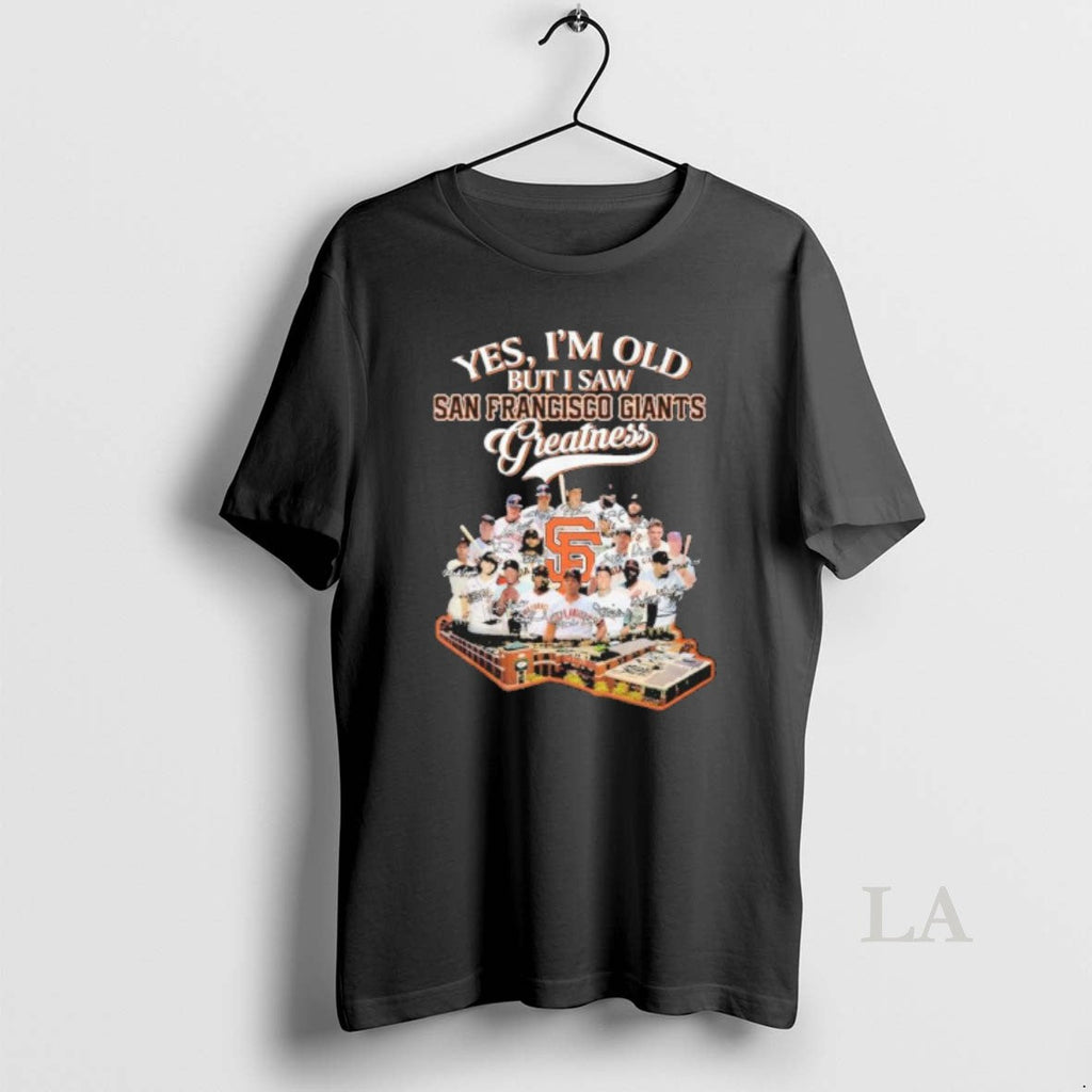 Original Yes Im Old But I Saw San Francisco Giants - Adult & Kids T-Shirts, Sweatshirts & Hoodies apparel design preview 1