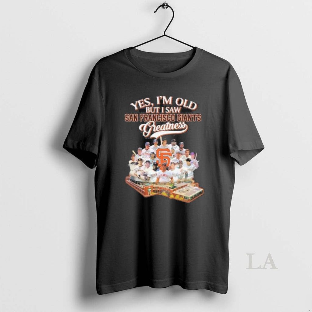 Original Yes Im Old But I Saw San Francisco Giants - Adult & Kids T-Shirts, Sweatshirts & Hoodies apparel design preview 1