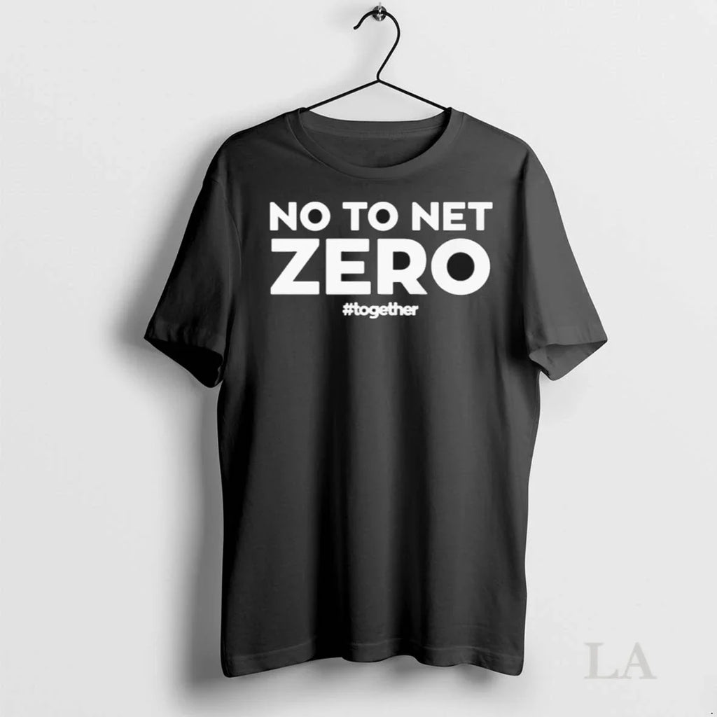 Original No To Net Zero Together - Adult & Kids T-Shirts, Sweatshirts & Hoodies apparel design preview 1