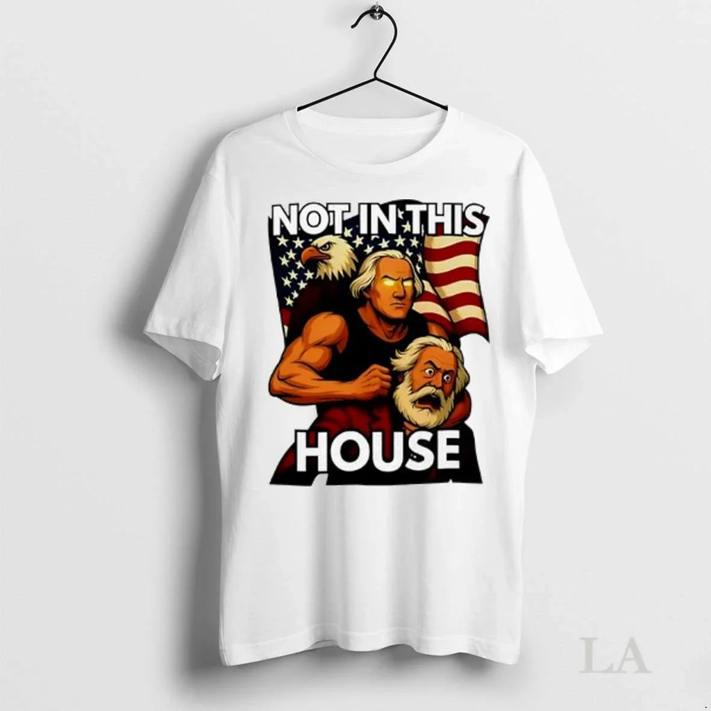 Original Not In This House George Washington Holding - Adult & Kids T-Shirts, Sweatshirts & Hoodies apparel design preview 1