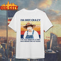 Ouiser Boudreaux Im Not Crazy Ive Just Been In A Very - Adult & Kids T-Shirts, Sweatshirts & Hoodies apparel design preview 1