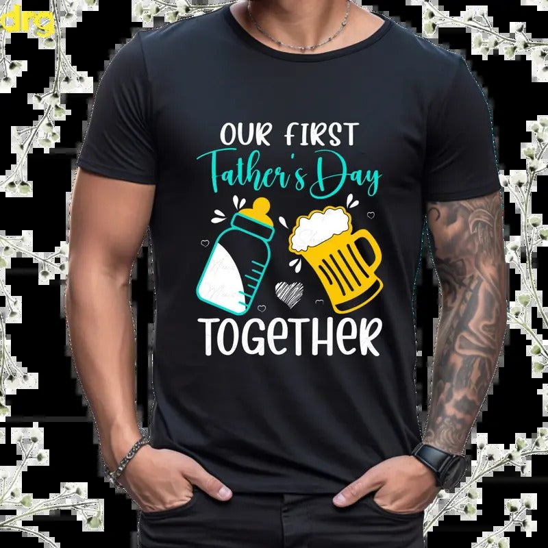 Our First Together Dad Classic Funny Casual Cotton - Adult & Kids T-Shirts, Sweatshirts & Hoodies apparel design preview 1
