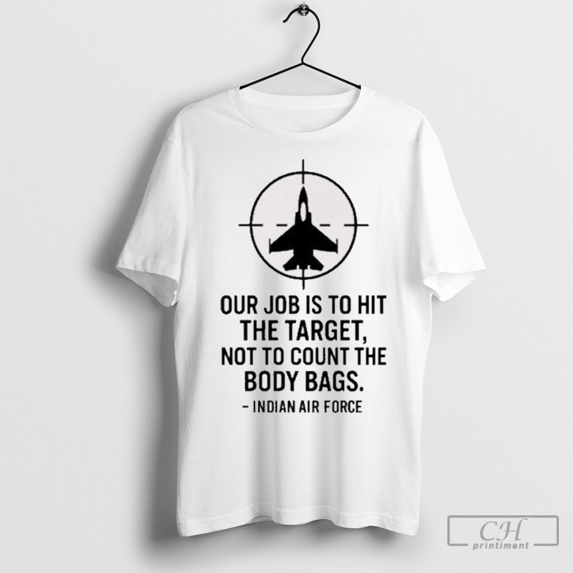 Our Job Is To Hit The Target Not Count Body Bags - Adult & Kids T-Shirts, Sweatshirts & Hoodies apparel design preview 1
