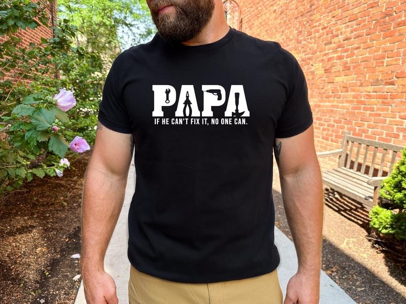 Papa If He Can'T Fix No One Can Dad Funny New - Adult & Kids T-Shirts, Sweatshirts & Hoodies apparel design preview 1