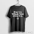 Pay Us What You Owe Wnbpa - Adult & Kids T-Shirts, Sweatshirts & Hoodies apparel design preview 1