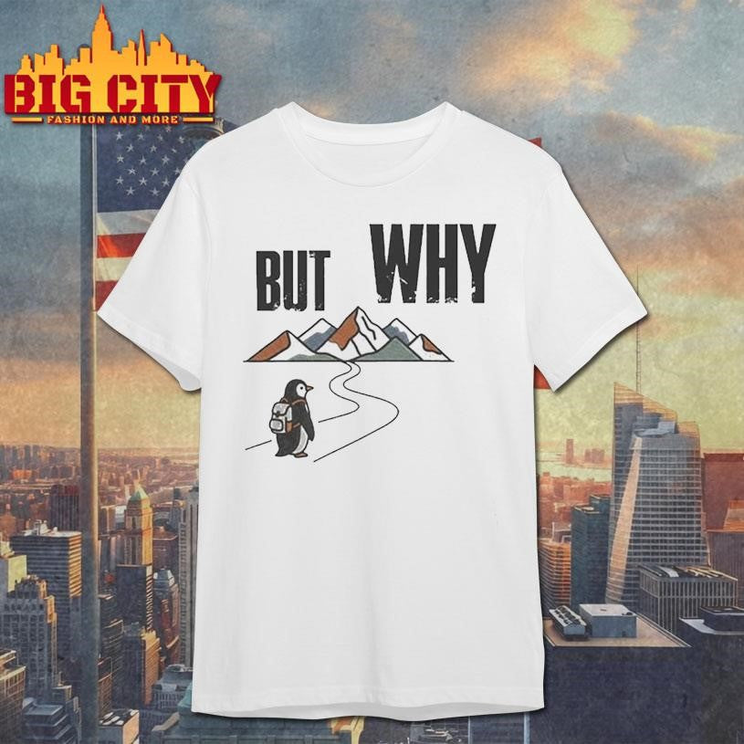 Penguin But Why Motivational Iconic Meme - Adult & Kids T-Shirts, Sweatshirts & Hoodies apparel design preview 1