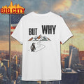 Penguin But Why Motivational Iconic Meme - Adult & Kids T-Shirts, Sweatshirts & Hoodies apparel design preview 1