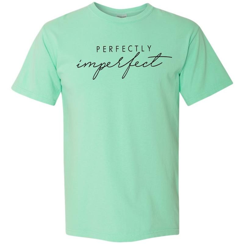 Perfectly Imperfect Comfort Colors - Adult & Kids T-Shirts, Sweatshirts & Hoodies apparel design preview 1
