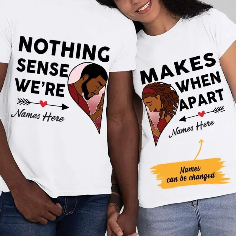 Personalized Nothing Makes Sense BWA Couple SB111 - Adult & Kids T-Shirts, Sweatshirts & Hoodies apparel design preview 1