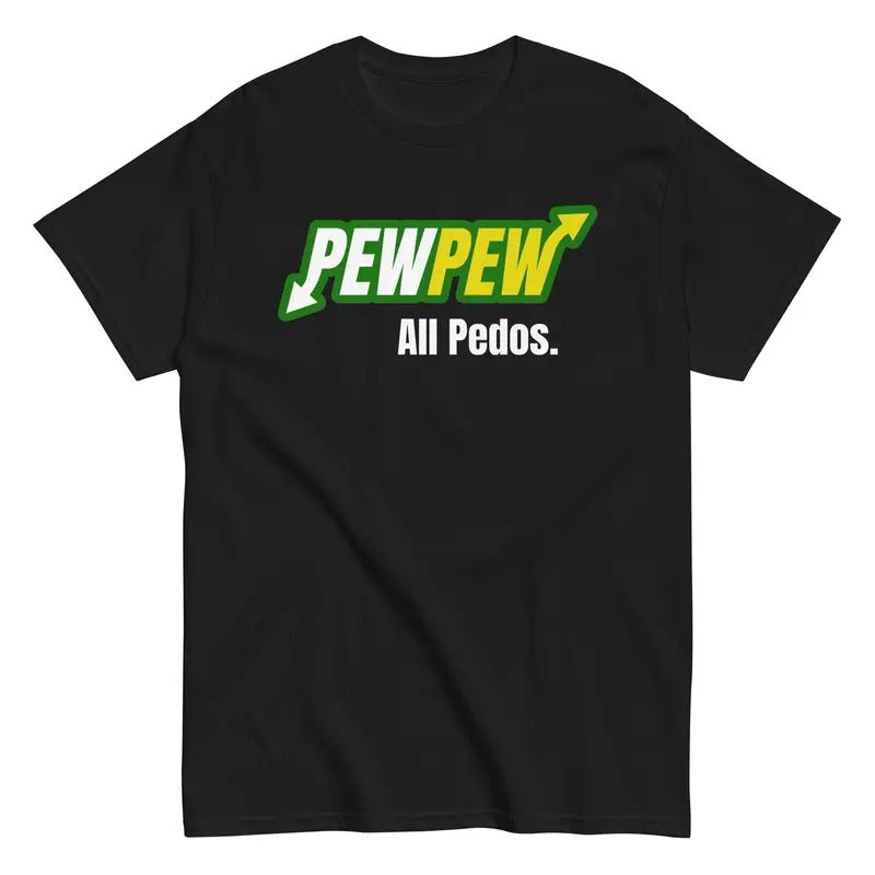 Pew All Pedos - Adult & Kids T-Shirts, Sweatshirts & Hoodies apparel design preview 1