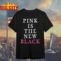 Pink Is The New Black Funny - Adult & Kids T-Shirts, Sweatshirts & Hoodies apparel design preview 1