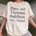 Piper No Tsunami Buddhism Viral Pop Culture Internet - Adult & Kids T-Shirts, Sweatshirts & Hoodies apparel design preview 1