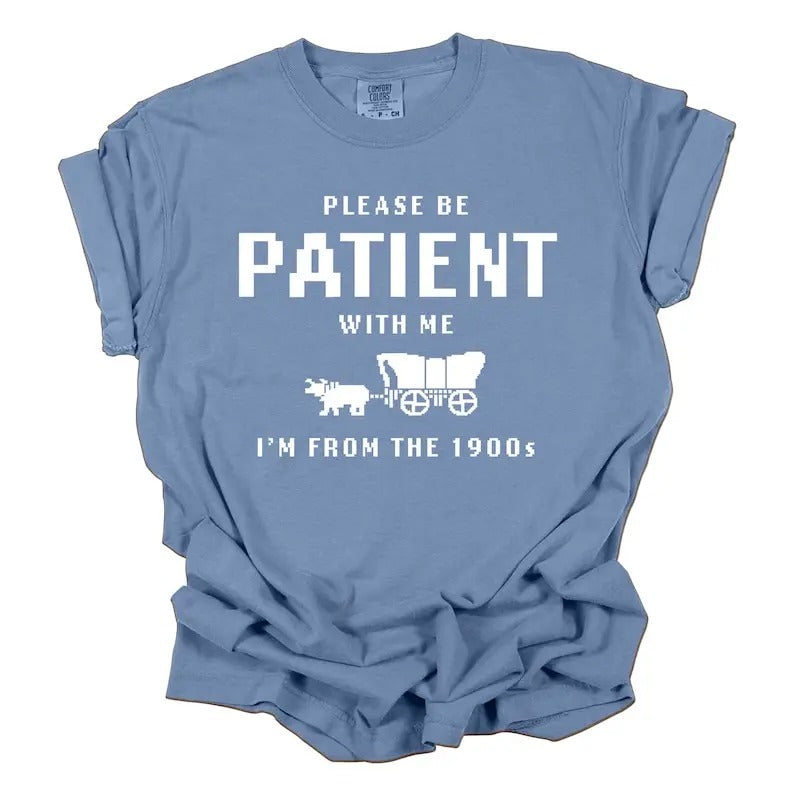 Please Be Patient Me I'M 1900s Funny Oregon Trail - Adult & Kids T-Shirts, Sweatshirts & Hoodies apparel design preview 1