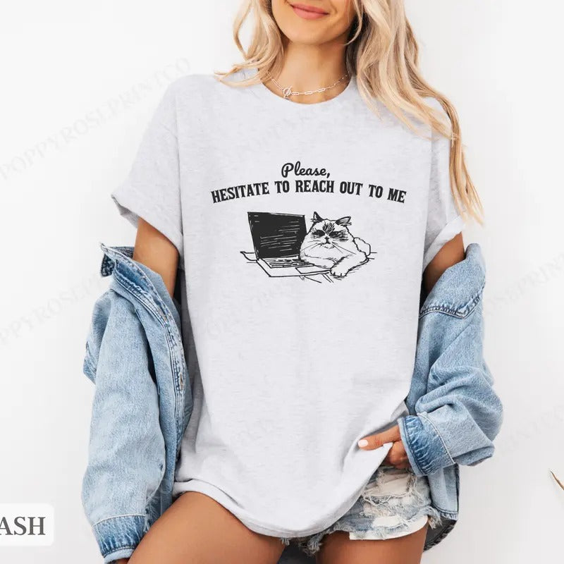 Please Hesitate Reach Out Bella Canvas Funny Cat Her - Adult & Kids T-Shirts, Sweatshirts & Hoodies apparel design preview 1