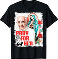 Pray Him Pope Francis Casual Crew Neck Short Sleeve - Adult & Kids T-Shirts, Sweatshirts & Hoodies apparel design preview 1