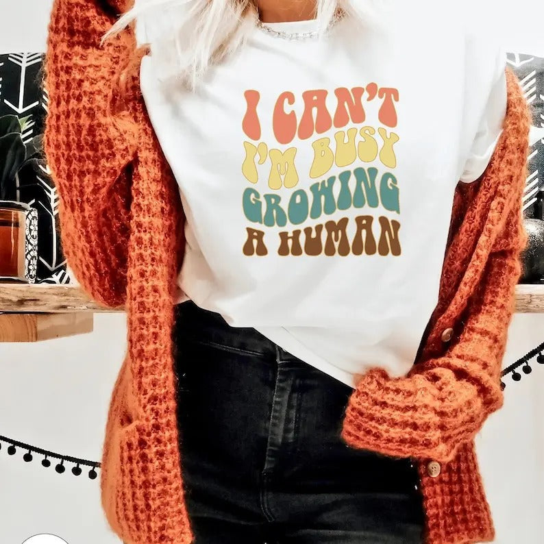 I Can'T I'M Busy Growing Human Pregnancy Announcement - Adult & Kids T-Shirts, Sweatshirts & Hoodies apparel design preview 1