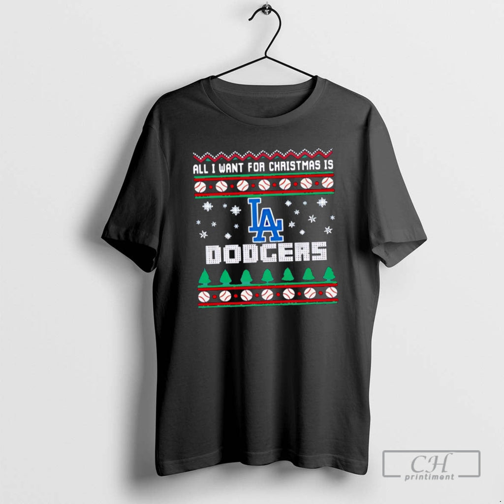 All I Want Is Los Angeles Dodgers - Adult & Kids T-Shirts, Sweatshirts & Hoodies apparel design preview 1