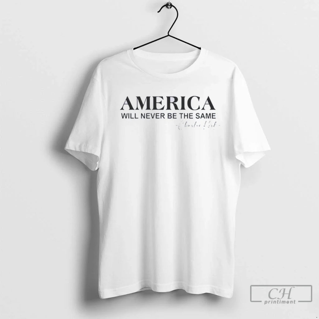 Premium America Will Never Be The Same Charlie Kirk - Adult & Kids T-Shirts, Sweatshirts & Hoodies apparel design preview 1
