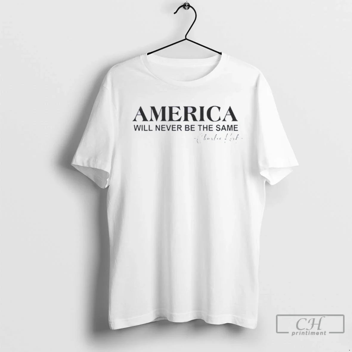 Premium America Will Never Be The Same Charlie Kirk - Adult & Kids T-Shirts, Sweatshirts & Hoodies apparel design preview 1