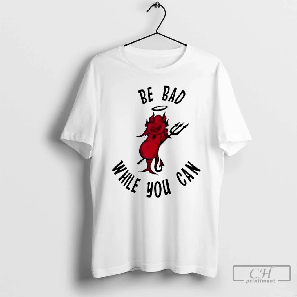 Be Bad While You Can Devil - Adult & Kids T-Shirts, Sweatshirts & Hoodies apparel design preview 1