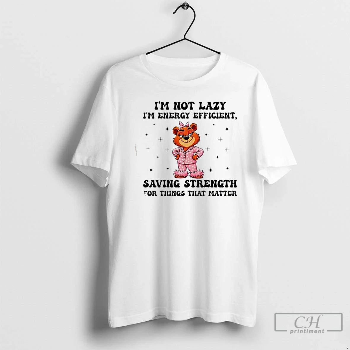 Bear Im Not Lazy Energy Efficient Saving Strength - Adult & Kids T-Shirts, Sweatshirts & Hoodies apparel design preview 1