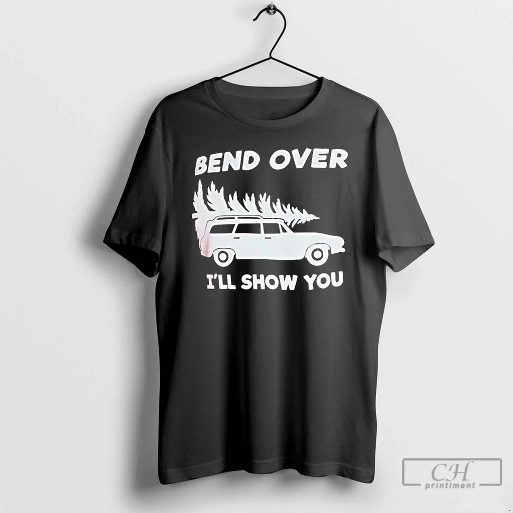 Bend Over Ill Show You - Adult & Kids T-Shirts, Sweatshirts & Hoodies apparel design preview 1
