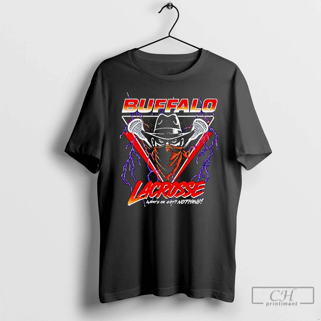 Buffalo Lacrosse Whats He Got Nothing - Adult & Kids T-Shirts, Sweatshirts & Hoodies apparel design preview 1