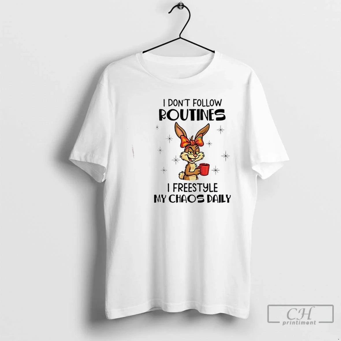 Bunny I Dont Follow Routines Freestyle My Chaos Daily - Adult & Kids T-Shirts, Sweatshirts & Hoodies apparel design preview 1