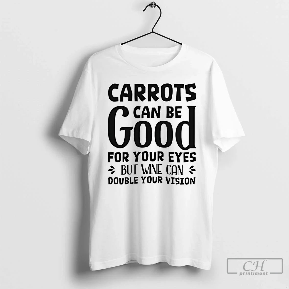 Carrots Can Be Good Your Eyes But Wine Double Vision - Adult & Kids T-Shirts, Sweatshirts & Hoodies apparel design preview 1