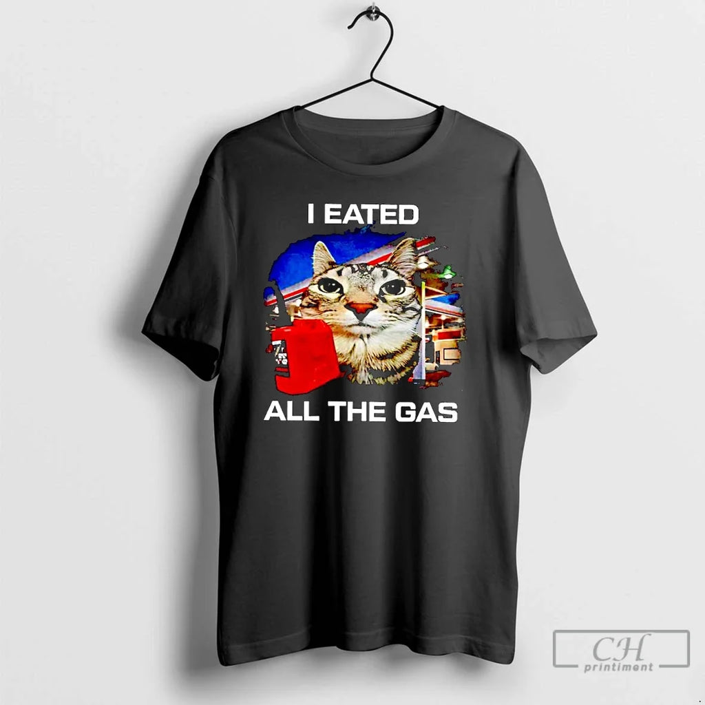 Cat I Eated All Gas Ornaments - Adult & Kids T-Shirts, Sweatshirts & Hoodies apparel design preview 1