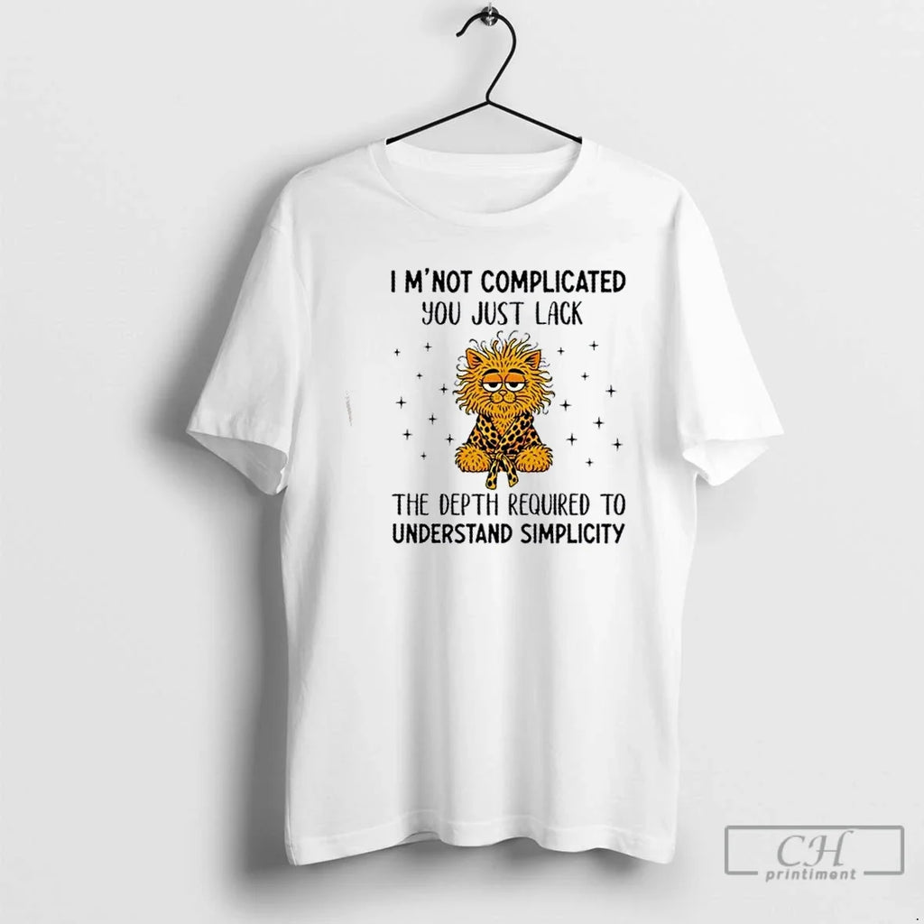 Cat Im Not Complicated You Just Lack Depth Required - Adult & Kids T-Shirts, Sweatshirts & Hoodies apparel design preview 1