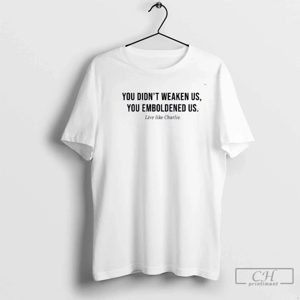 Premium Charlie Kirk You Didnt Weaken Us Emboldened - Adult & Kids T-Shirts, Sweatshirts & Hoodies apparel design preview 1