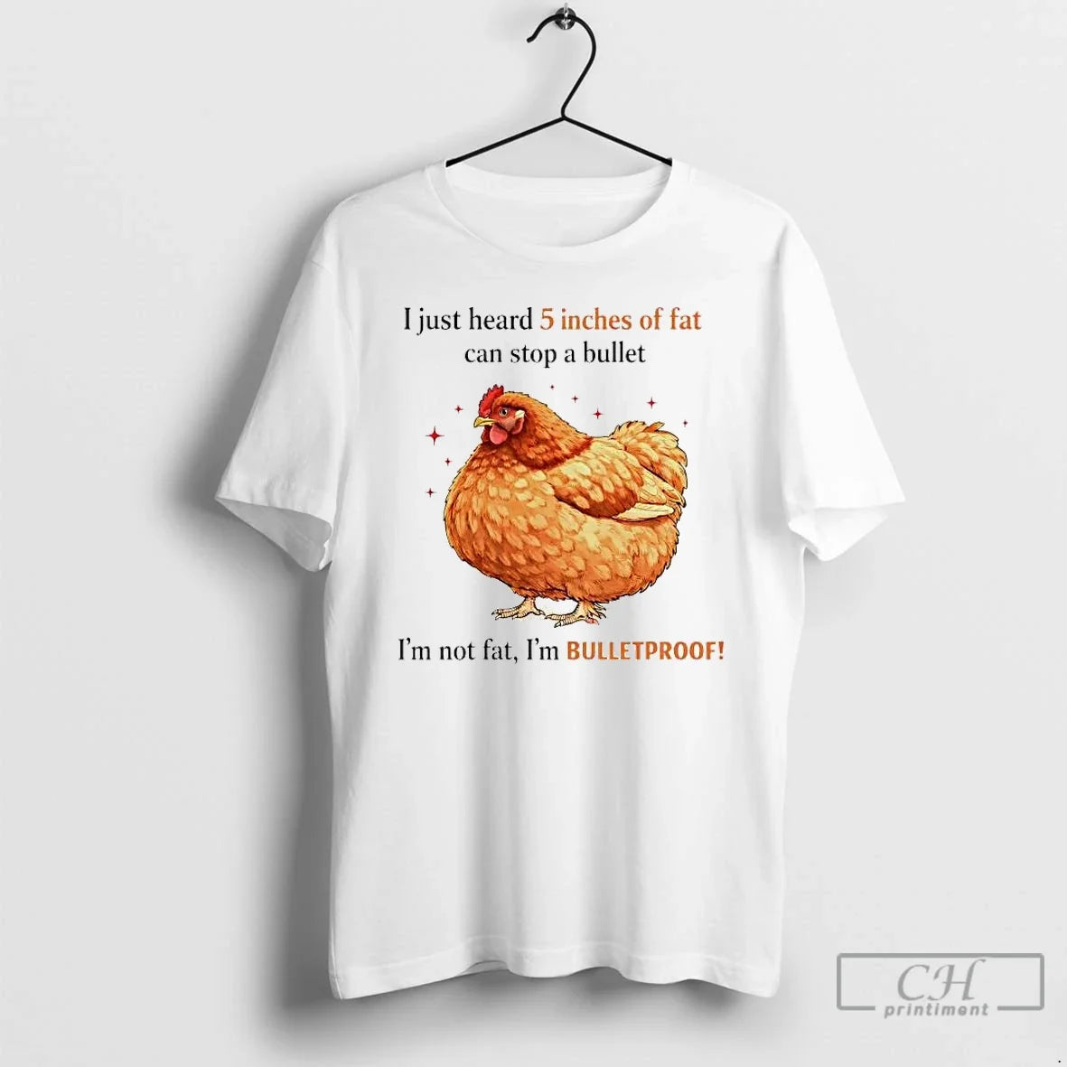 Chicken I Just Heard 5 Inches Fat Can Stop Bullet - Adult & Kids T-Shirts, Sweatshirts & Hoodies apparel design preview 1