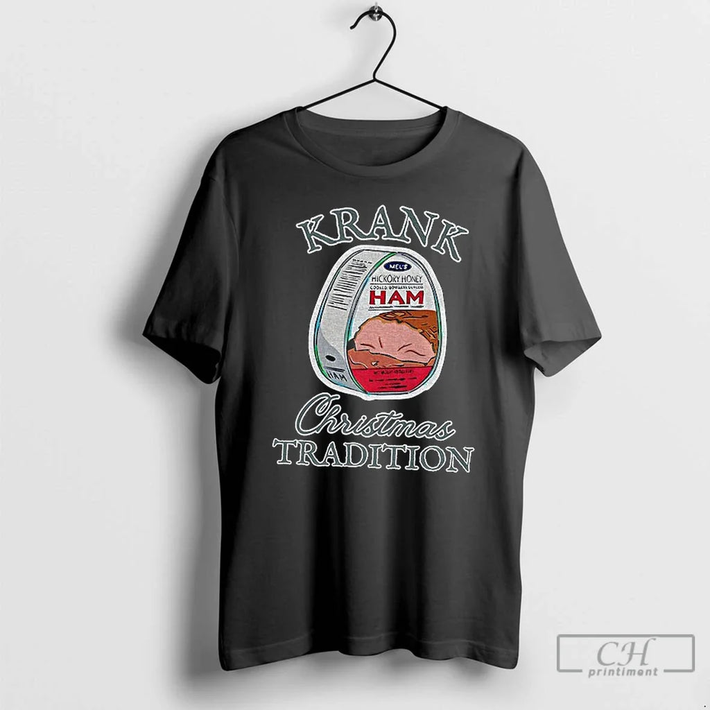Kranks Canned Ham Tradition - Adult & Kids T-Shirts, Sweatshirts & Hoodies apparel design preview 1