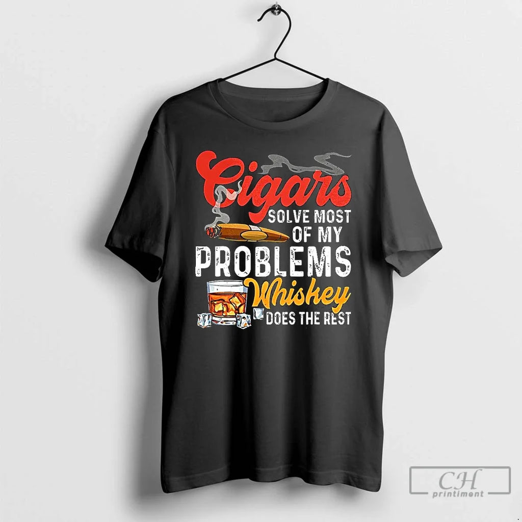 Cigars Solve Most My Problems Whiskey Does Rest - Adult & Kids T-Shirts, Sweatshirts & Hoodies apparel design preview 1