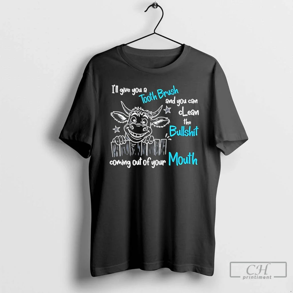 Cow Ill Give You Tooth Brush Can Clean Bullshit - Adult & Kids T-Shirts, Sweatshirts & Hoodies apparel design preview 1