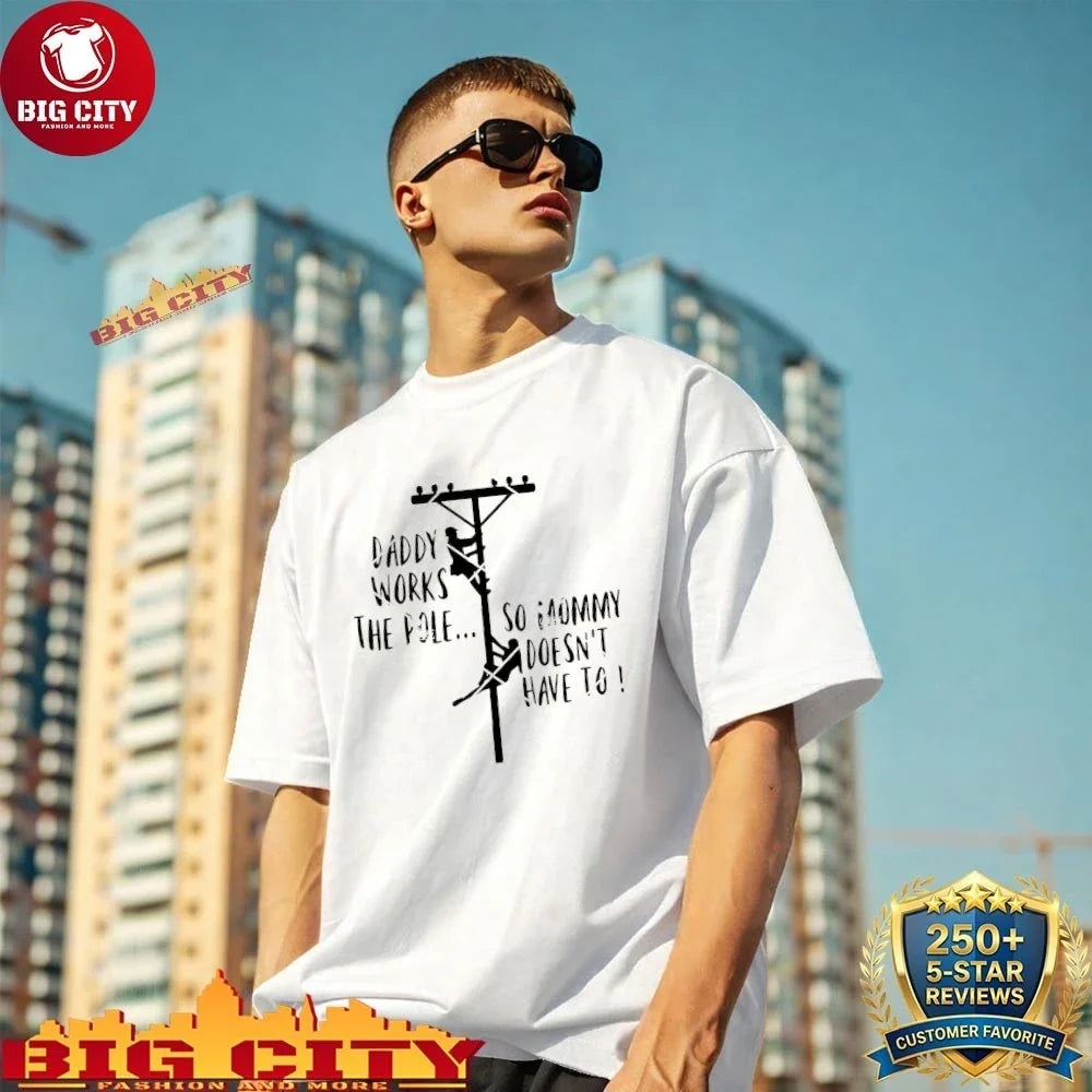 Premium Daddy Works The Pole So Mommy Doesn't Have To - Adult & Kids T-Shirts, Sweatshirts & Hoodies apparel design preview 1