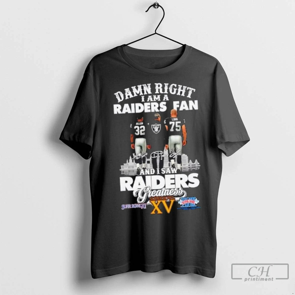 Premium Damn Right I Am A Raiders Fan Allen X Long - Adult & Kids T-Shirts, Sweatshirts & Hoodies apparel design preview 1