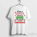 Dear Santa I Tried Be Good But Take After My Grandma - Adult & Kids T-Shirts, Sweatshirts & Hoodies apparel design preview 1
