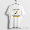 Duck I Dont Need Impress Anyone My Existence Is - Adult & Kids T-Shirts, Sweatshirts & Hoodies apparel design preview 1