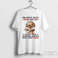 Duck One Minute Youre Young Fun Next Predicting - Adult & Kids T-Shirts, Sweatshirts & Hoodies apparel design preview 1
