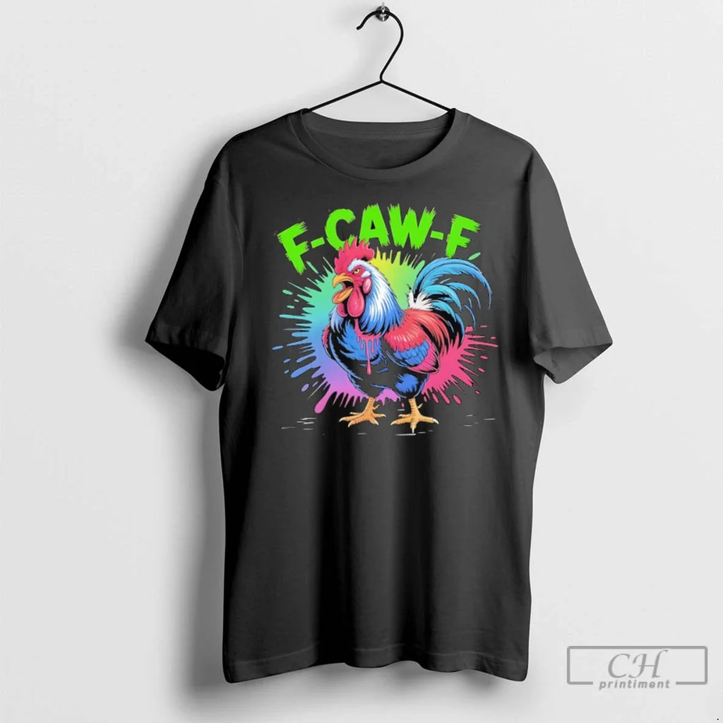 Premium F Caw Rooster Humor Meme Saying Art - Adult & Kids T-Shirts, Sweatshirts & Hoodies apparel design preview 1