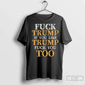 Premium Fck Trump If You Lie Too - Adult & Kids T-Shirts, Sweatshirts & Hoodies apparel design preview 1