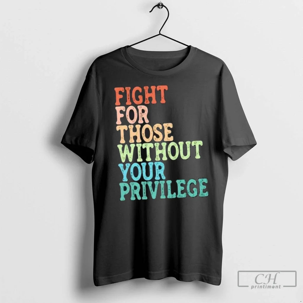 Premium Fight For Those Without Your Privilege Retro - Adult & Kids T-Shirts, Sweatshirts & Hoodies apparel design preview 1