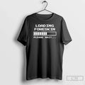 Foreskin Restoration Loading Please Wait - Adult & Kids T-Shirts, Sweatshirts & Hoodies apparel design preview 1