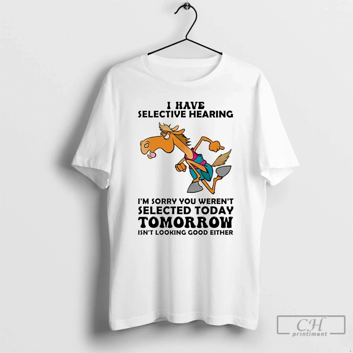 Funny Horse I Have Selective Hearing Im Sorry You - Adult & Kids T-Shirts, Sweatshirts & Hoodies apparel design preview 1